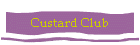 Custard Club